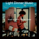 Light Dinner Music - Easy Cooking at Home
