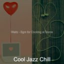 Cool Jazz Chill - Deluxe Ambiance for Learning to Cook ()