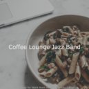Coffee Lounge Jazz Band - Sophisticated Moods for WFH ()