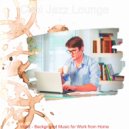 Cool Jazz Lounge - Spirited Work from Home ()