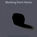 Working from Home - Pulsating Ambience for Cooking at Home