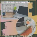 Smooth Jazz New York - Dream Like Music for Work from Home