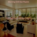 Morning Chill Out Playlist - Background for Remote Work