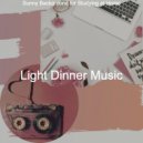 Light Dinner Music - Cultured Backdrops for Learning to Cook
