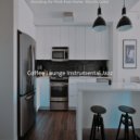 Coffee Lounge Instrumental Jazz - Happy Backdrops for Learning to Cook