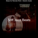 Soft Jazz Beats - Jazz Quartet Soundtrack for Work from Home