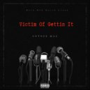 Antnee Mac - Victim Of Gettin It