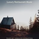 Luxury Restaurant Music - High-class Backdrops for Studying at Home ()
