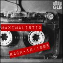 Maximalistix - Back In 1995 (Original Mix)