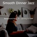 Smooth Dinner Jazz - Spirited Backdrops for WFH