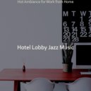 Hotel Lobby Jazz Music - Waltz Soundtrack for Work from Home