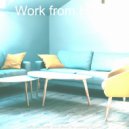 Work from Home - Laid-back Backdrops for WFH