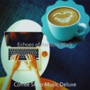 Coffee Shop Music Deluxe - Jazz Quartet Soundtrack for WFH