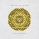 Cause Two - At The Edge