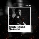 Sulim - Club House Session Vol.1