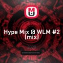 Club Killer - Hype Mix @ WLM #2