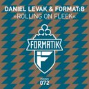 Daniel Levak & Format:B - Rolling On Fleek