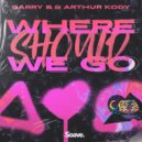 Garry B feat. Arthur Kody - Where Should We Go