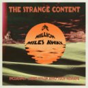 The Strange Content - One Million Miles Away (Jaymz Nylon Afro Tech ReShape)