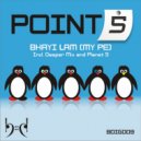 Point 5 - Bhayi Lam(My PE) (Deeper Mix)