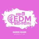 Hard EDM Workout - Dance Again