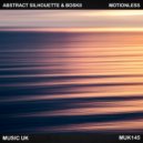 Abstract Silhouette & Boskii - Motionless