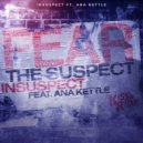 Insuspect feat. Ana Kettle - Fear The Suspect