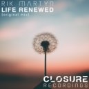 Rik Martyn - Life Renewed (Original Mix)