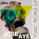 Jose Ayen - Toxic People