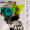 Jose Ayen - Toxic People (Fran Guzman remix)