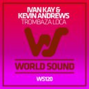 Ivan Kay & Kevin Andrews - Trombaza Loca