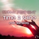 DANNY FERVENT - Time 2 Shine