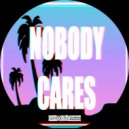 Ben Z & Smiffy D - Nobody Cares