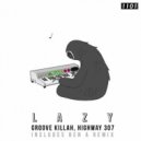 Groove Killah & Highway 307 - Lazzy