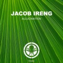 JACOB IRENG - Allucination