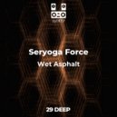 Seryoga Force - Wet Asphalt