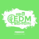 Hard EDM Workout - Freedom (Workout Mix 140 bpm)