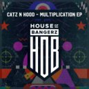 Catz N Hood, Will Light - Multiplication
