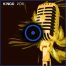 Kingú - Vox