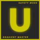 Safety Mode - Gradient Master