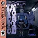 Sick Run - In Your Face