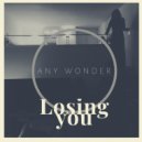 Any Wonder - Losing You