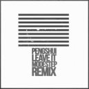 PENGSHUi - Leave It (Modestep Remix)