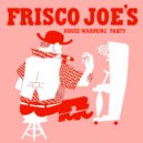 Frisco Joe's Good Time Boys & Smacka Fitzgibbon - Don't Bring Lulu