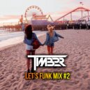 TIMBER - LET'S FUNK MIX#2
