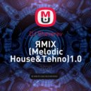 DJ Sheverev - ЯMIX (Melodic House&Tehno)1.0