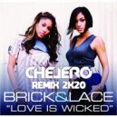 Brick & Lace - Love Is Wicked