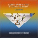 Earth, Wind & Fire, Salsoul Orchestra - Getaway (Young Pulse disco blend)