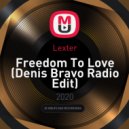 Lexter - Freedom To Love (Denis Bravo Radio Edit)