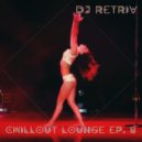 DJ Retriv - Chillout Lounge ep. 8